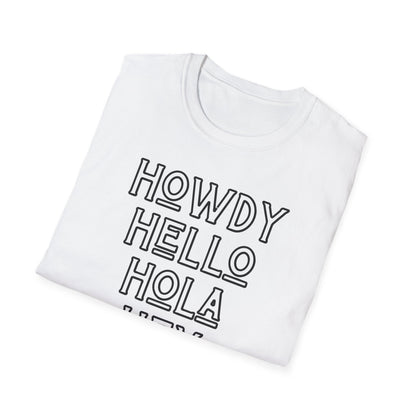 Howdy Hello Hola Hey Unisex Softstyle T-Shirt