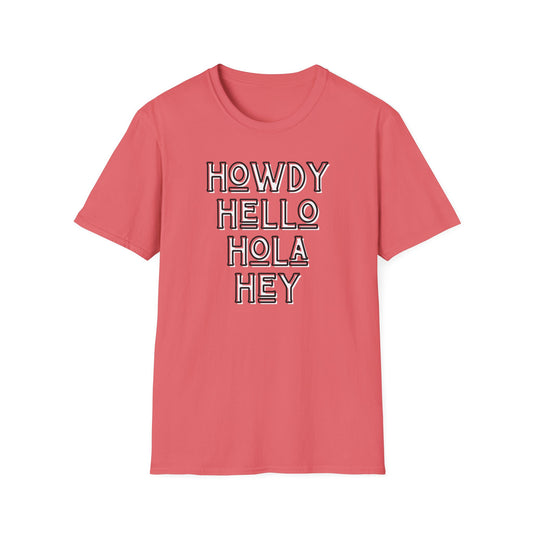 Howdy Hello Hola Hey Unisex Softstyle T-Shirt