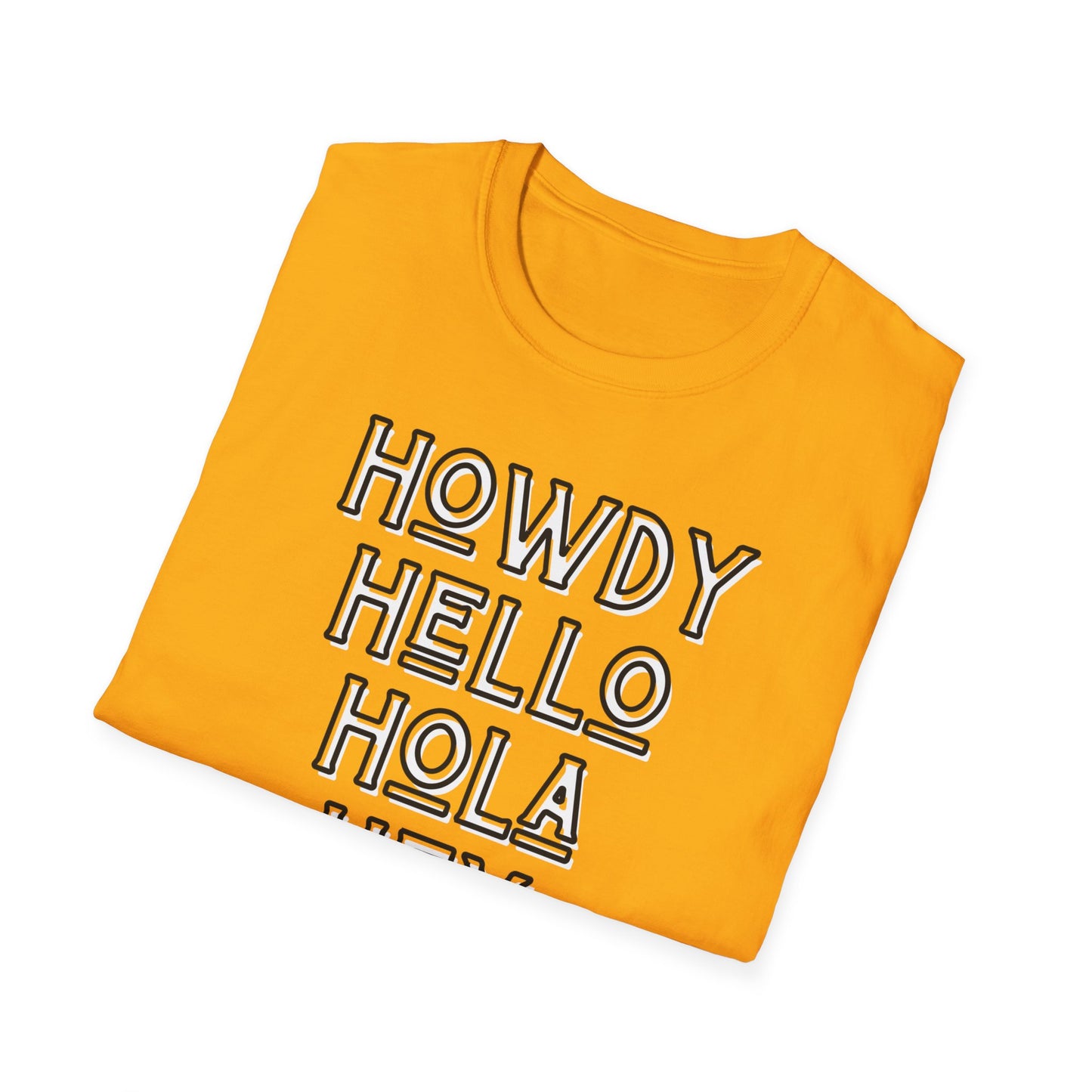 Howdy Hello Hola Hey Unisex Softstyle T-Shirt