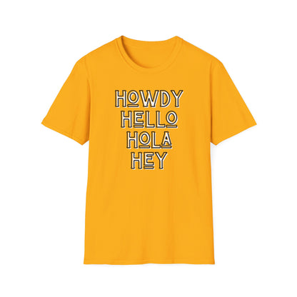 Howdy Hello Hola Hey Unisex Softstyle T-Shirt