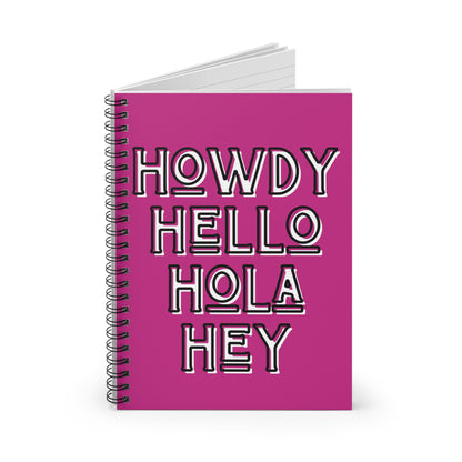 Howdy Hello Hola Hey Spiral Notebook - Ruled Line