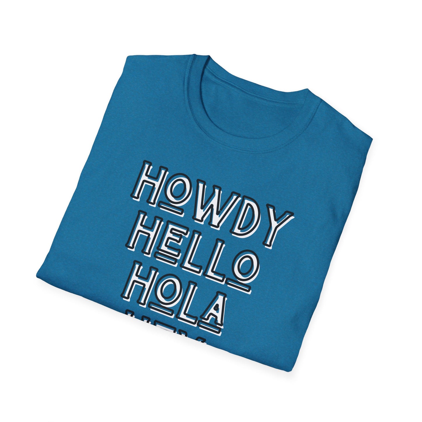 Howdy Hello Hola Hey Unisex Softstyle T-Shirt