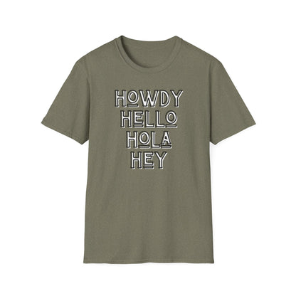 Howdy Hello Hola Hey Unisex Softstyle T-Shirt