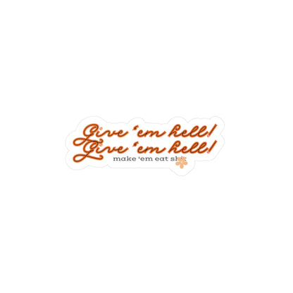 Give 'em Hell Kiss-Cut Vinyl Decals