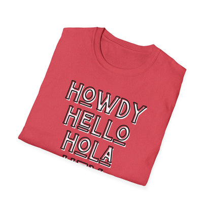 Howdy Hello Hola Hey Unisex Softstyle T-Shirt