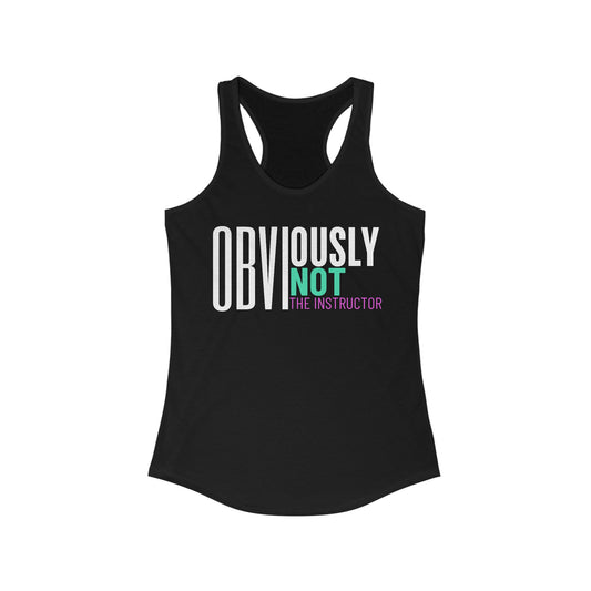 Not the instructor Women's Ideal Racerback Tank