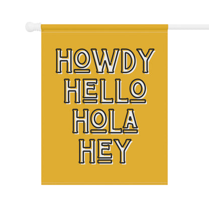 Howdy Hello Hola Hey Garden & House Banner