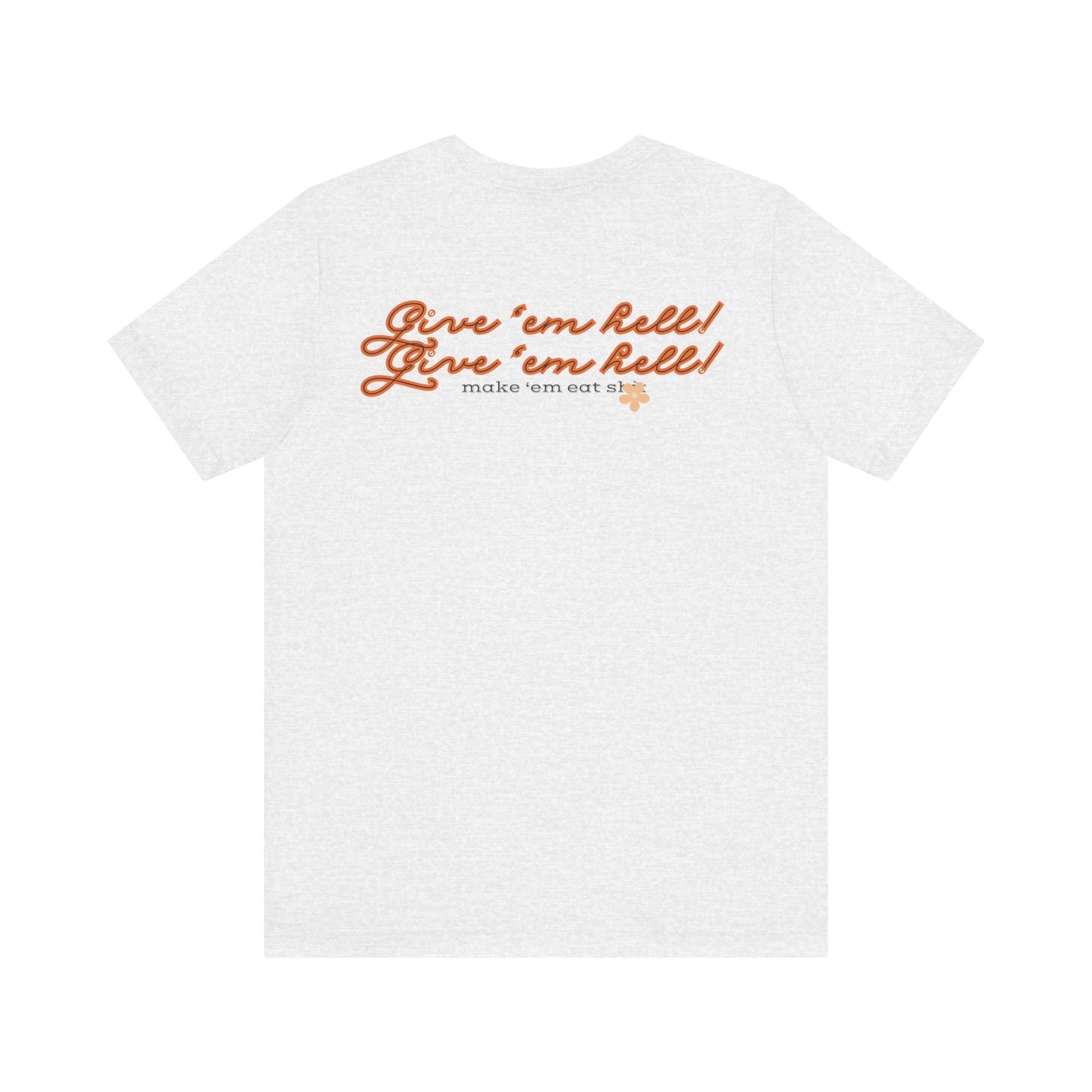 Give 'em Hell Longhorn Unisex Jersey Short Sleeve Tee