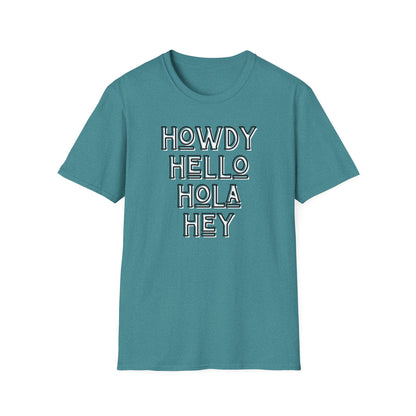 Howdy Hello Hola Hey Unisex Softstyle T-Shirt